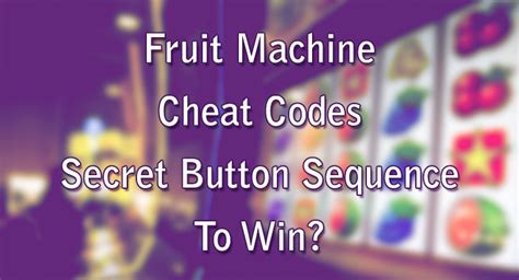 fruit machine cheat codes